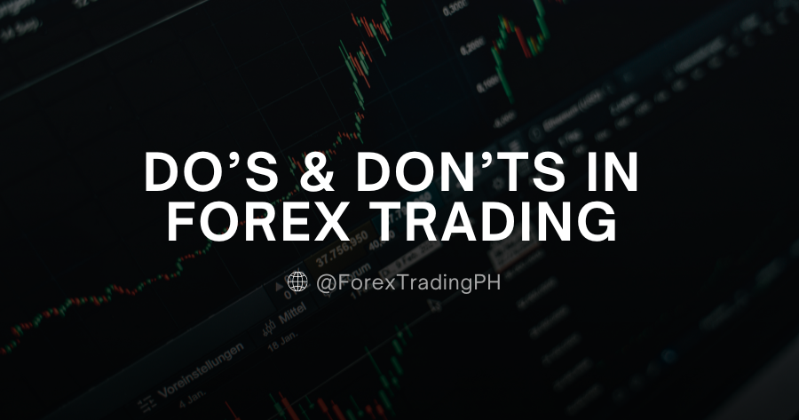 DO'S & DON'TS in Forex Trading